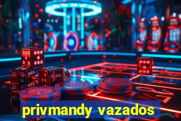 privmandy vazados